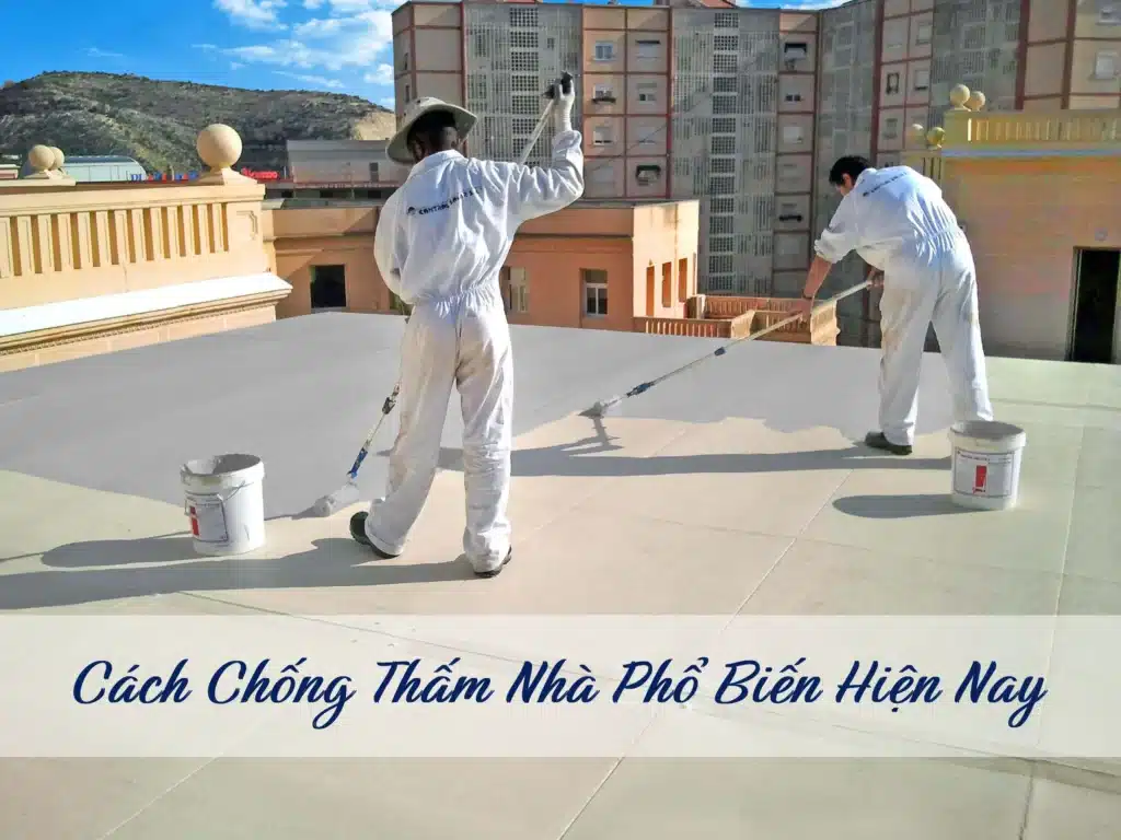 5 Cách chống thấm nhà phổ biến hiện nay