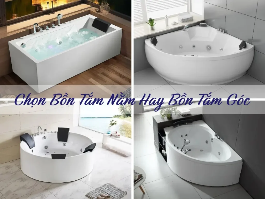 Bồn tắm nằm hay bồn tắm góc – nên chọn loại nào cho nhà phố?